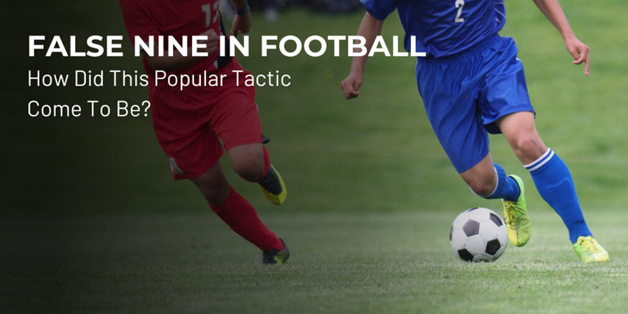 False Nine in Football - How did this popular tactic come to be? – TX ...