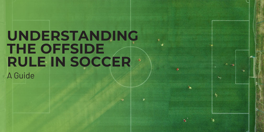 Offside Rulke Understanding the Offside Rule in Soccer: A Guide – TX Football